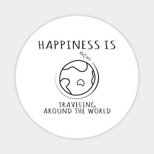 Happiness is Traveling Around the World, quotes Magnet